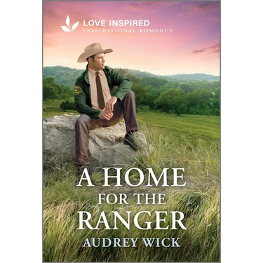 A Home for the Ranger: An Uplifting Inspirational Romance