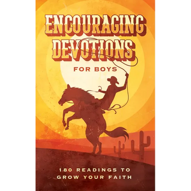 Encouraging Devotions for Boys: 180 Readings to Grow Your Faith