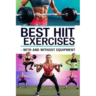 Best HIIT Exercises - With and Without Equipment: Consistency is key when incorporating HIIT into your routine. As you progress, feel free to explore