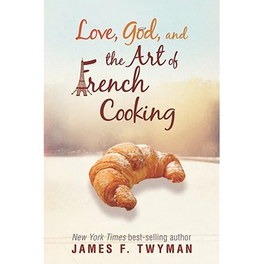 Love, God, And The Art Of French Cooking