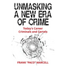 Unmasking a New Era of Crime: Today's Career Criminals and Cartels