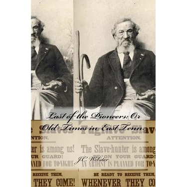 Last of the Pioneers: Or Old Times in East Tenn.
