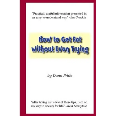 How to Get Fat without Even Trying