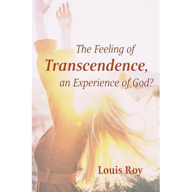 The Feeling of Transcendence, an Experience of God?