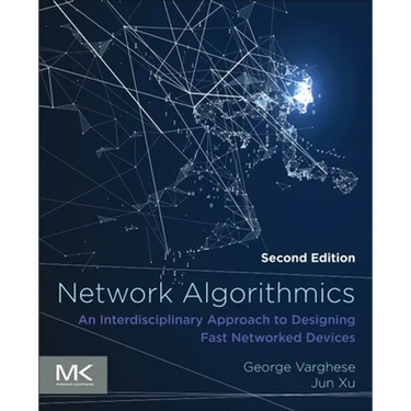 Network Algorithmics: An Interdisciplinary Approach to Designing Fast Networked Devices