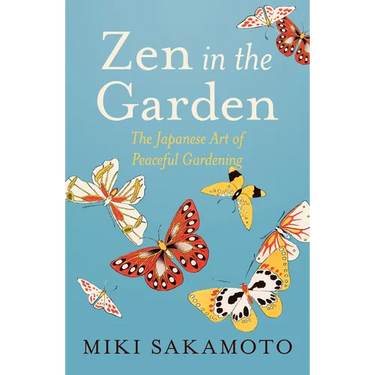 Zen in the Garden: The Japanese Art of Peaceful Gardening