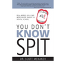 You Don't Know Spit: Real-World Skills We Were Never Taught in Dental School