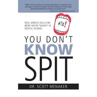 You Don't Know Spit: Real-World Skills We Were Never Taught in Dental School