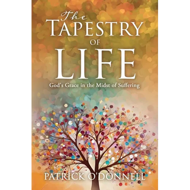 The Tapestry of Life: God's Grace in the Midst of Suffering