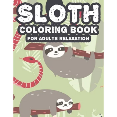 Sloth Coloring Book For Adults Relaxation: Intricate Patterns And Sloth Illustrations To Color, Calming And Soothing Coloring Pages