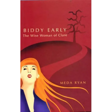 Biddy Early: The Wise Woman of Clare