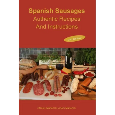 Spanish Sausages Authentic Recipes And Instructions