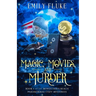 Magic, Movies, and Murder: Book 1 of the Bewitcher's Beach Paranormal Cozy Mysteries