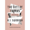 The Gift of Thorns: Jesus, the Flesh, and the War for Our Wants