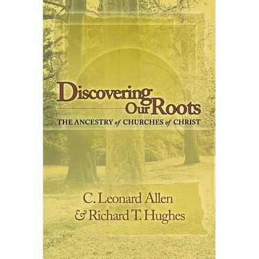 Discovering Our Roots: The Ancestry of Churches of Christ