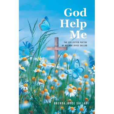 God Help Me: The Collected Poetry of Brenda Joyce Sallad