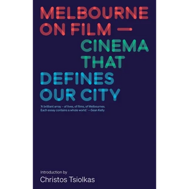 Melbourne on Film: Cinema That Defines Our City