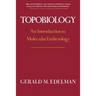 Topobiology: An Introduction to Molecular Embryology