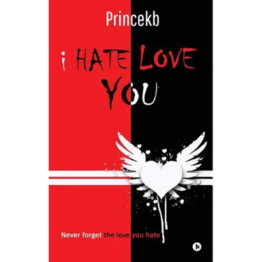 I Hate Love You: Never forget the love you hate