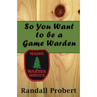 So You Want to be a Game Warden