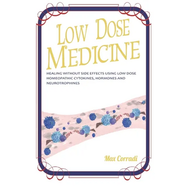 Low dose medicine: Healing without side effects using low dose homeopathic cytokines, interleukins, hormones, and neurotrophines