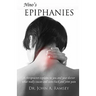 Nino's Epiphanies: A Chiropractor Explains to You and Your Doctor What Really Causes and Cures Back and Joint Pain