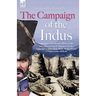 The Campaign of the Indus - Experiences of a British Officer of the 2nd (Queens Royal) Regiment in the campaign to place Shah Shuja on the throne of A