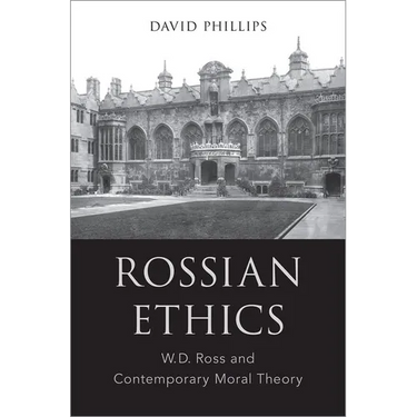 Rossian Ethics: W.D. Ross and Contemporary Moral Theory