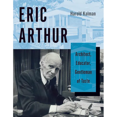 Eric Arthur: Architect, Educator, Gentleman of Taste