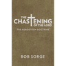 The Chastening of the Lord: The Forgotten Doctrine
