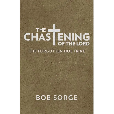 The Chastening of the Lord: The Forgotten Doctrine