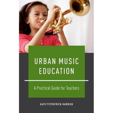 Urban Music Education: A Practical Guide for Teachers