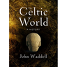 The Celtic World: A History