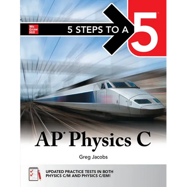 5 Steps to a 5: AP Physics C 2026: Practice AP Tests + AP Content Review