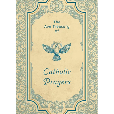 The Ave Treasury of Catholic Prayers