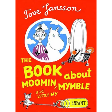 The Book about Moomin, Mymble and Little My