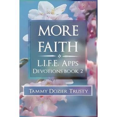 More Faith: L.I.F.E. Apps Living in Faith Every Day