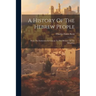 A History Of The Hebrew People: From The Settlement In Canaan To The Division Of The Kingdom