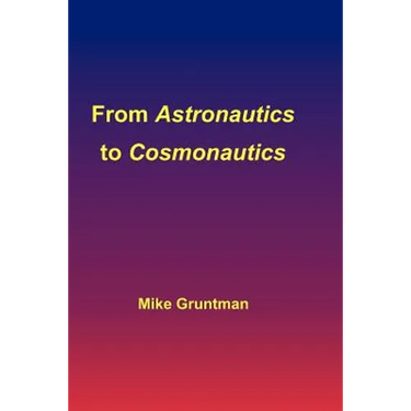 From Astronautics to Cosmonautics