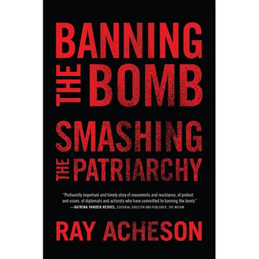 Banning the Bomb, Smashing the Patriarchy