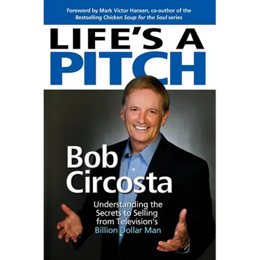 Life's a Pitch: Learn the Proven Formula That Has Sold Over $1 Billion in Products