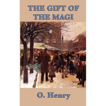 The Gift of the Magi: A Classic Christmas Story