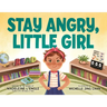Stay Angry, Little Girl
