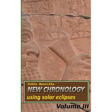 New chronology using solar eclipses, Volume III