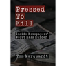 Pressed to Kill: Inside Newspapers' Worst Mass Murder