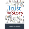 Trust the Story