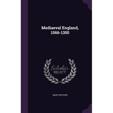 Mediaeval England, 1066-1350