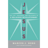 Jesus: The Life, Teachings, and Relevance of a Religious Revolutionary