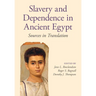 Slavery and Dependence in Ancient Egypt
