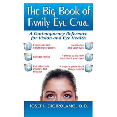 The Big Book of Family Eye Care: A Contemporary Reference for Vision and Eye Care